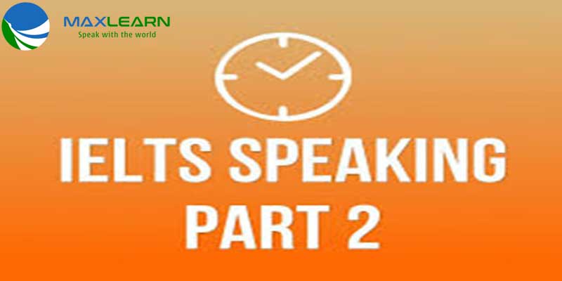 Cách mở bài IELTS Speaking part 2